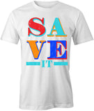 Save It T-Shirt