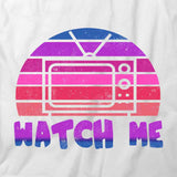Watch Me T-Shirt