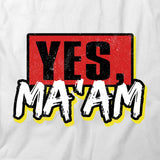 Yes Ma'am T-Shirt