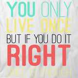 You Only Live Once T-Shirt