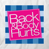 Back & Body Hurts T-Shirt