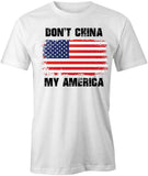 Don't China My America T-Shirt