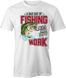 Bad Day Fishing T-Shirt
