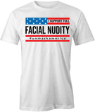 I Support Full Facial Nudity T-Shirt