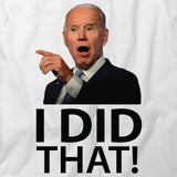Biden I Did That T-Shirt
