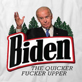 Biden The Quicker F'er Upper T-Shirt