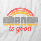 Change is Good T-Shirt