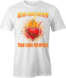 God Has a Bigger Plan T-Shirt