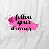 Follow Dreams T-Shirt