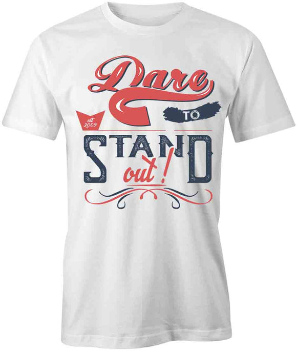 Dare To Stand T-Shirt