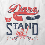 Dare To Stand T-Shirt