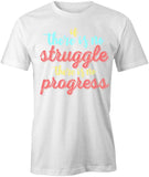 No Struggle No Progress T-Shirt