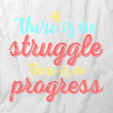 No Struggle No Progress T-Shirt