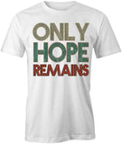 Only Hope Remains T-Shirt