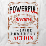 Powerful Dreams Inspire T-Shirt