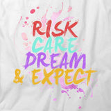 Risk Care Dream Expect T-Shirt
