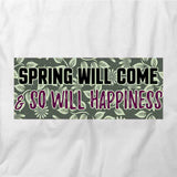 Spring Will Come T-Shirt