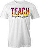 Teach Love Inspire T-Shirt