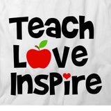 Teach Love Inspire T-Shirt