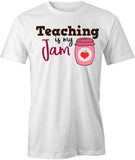 Teaching Is My Jam T-Shirt