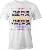 When You're Right T-Shirt