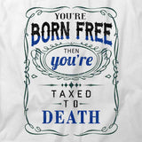 You're Born Free T-Shirt