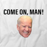 Come On Man Biden T-Shirt