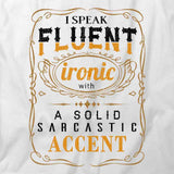 I Speak Fluent Ironic T-Shirt