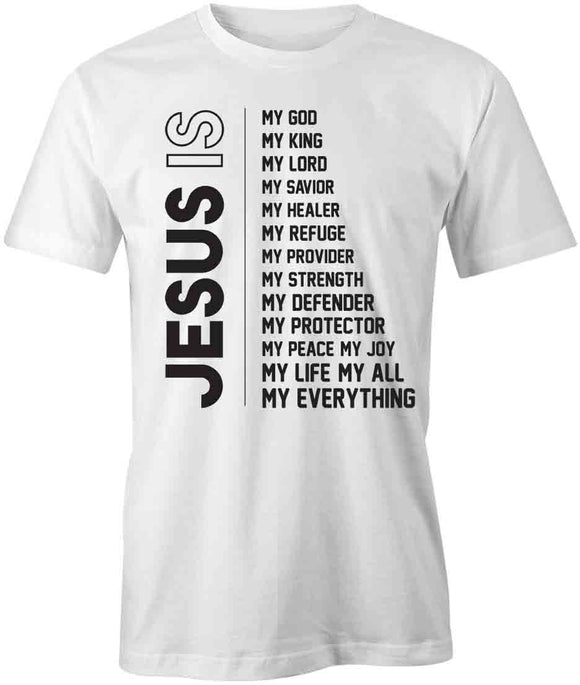 Jesus Is Everything T-Shirt
