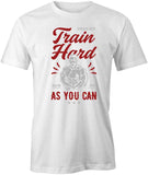 Hard As You Can T-Shirt