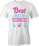 Best Mom Hands Down T-Shirt