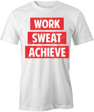 Work Sweat Achieve T-Shirt