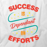 Success Is Dependant T-Shirt