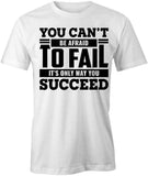 Cant Be Afraid T-Shirt