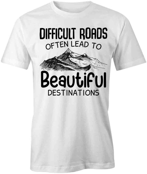 Difficult Roads T-Shirt
