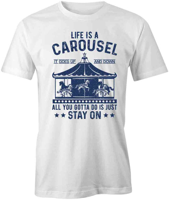 Life Is Carousel T-Shirt