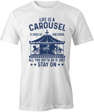 Life Is Carousel T-Shirt