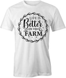 Better On Farm T-Shirt