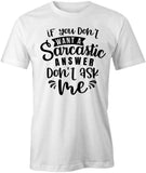 Sarcastic Answer T-Shirt