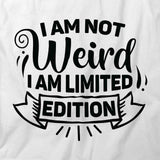 I Am Not Weird T-Shirt