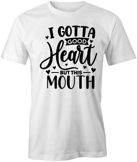 Gotta Good Heart T-Shirt