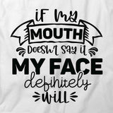 Mouth Don't Say It T-Shirt