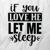 Let Me Sleep T-Shirt