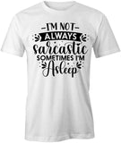 Always Sarcastic  T-Shirt