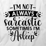 Always Sarcastic  T-Shirt
