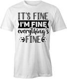 It's Fine T-Shirt