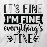 It's Fine T-Shirt