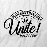 Procrastinators T-Shirt