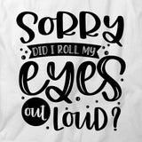 Roll Eyes Out Loud T-Shirt