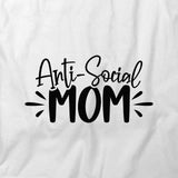 Anti-Social Mom T-Shirt